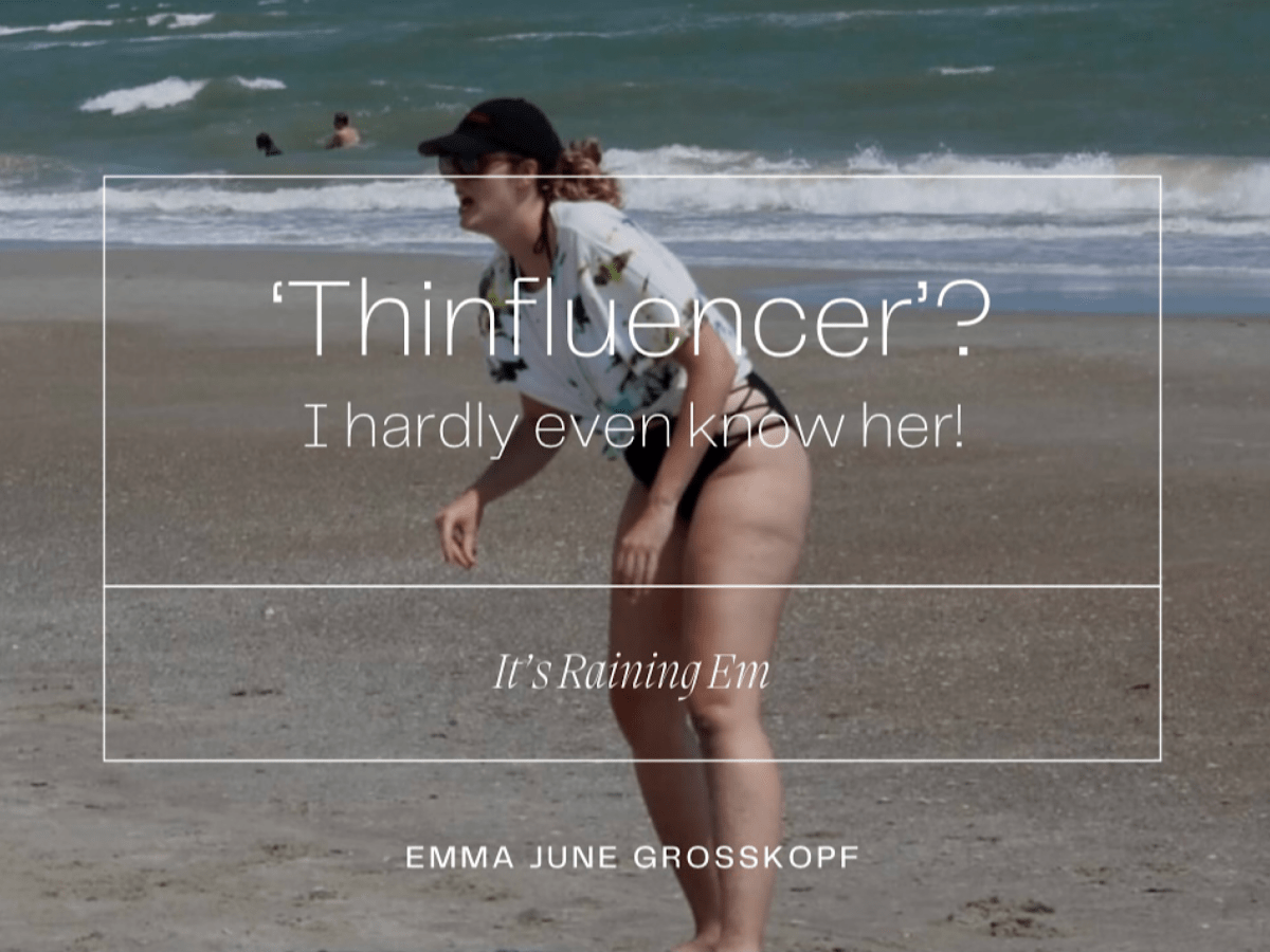 4.5   ‘Thinfluencer’? I hardly even know&nbsp;her!