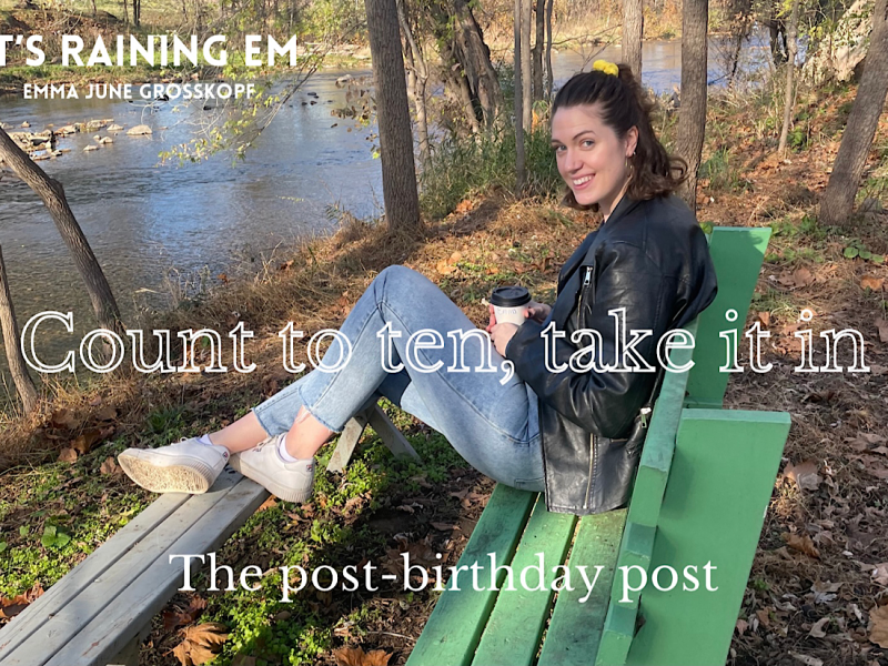 4.8   ‘Count to ten, take it in’ (the post-birthday&nbsp;post)